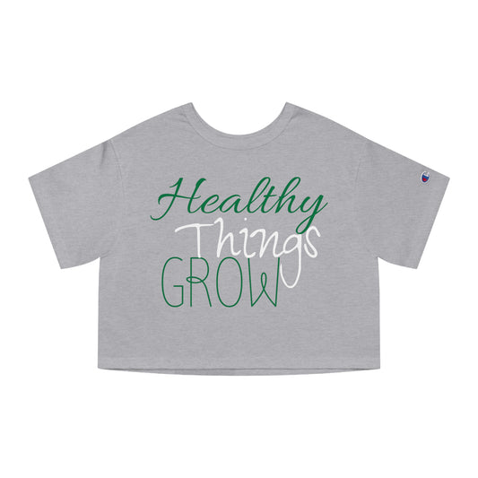 "Healthy Things Grow"