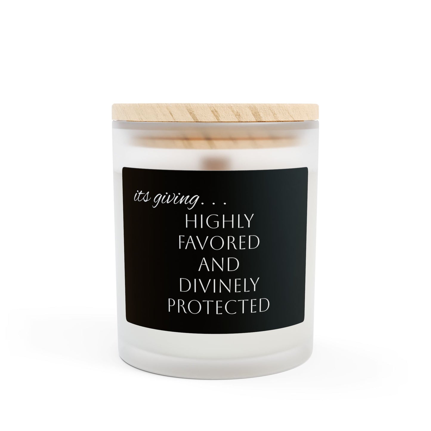 Highly Favored and Divinely Protected, 11oz