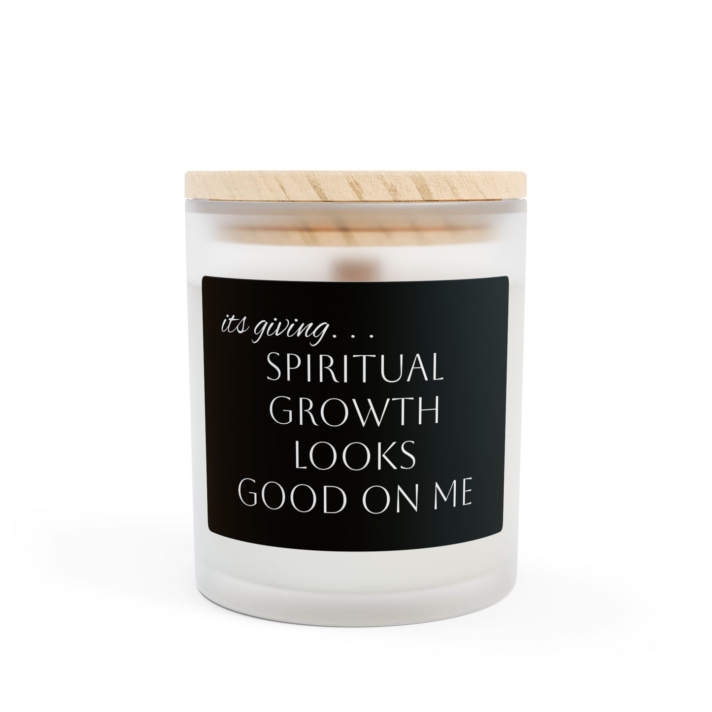 Spiritual Growth Looks Good on Me, 11oz.